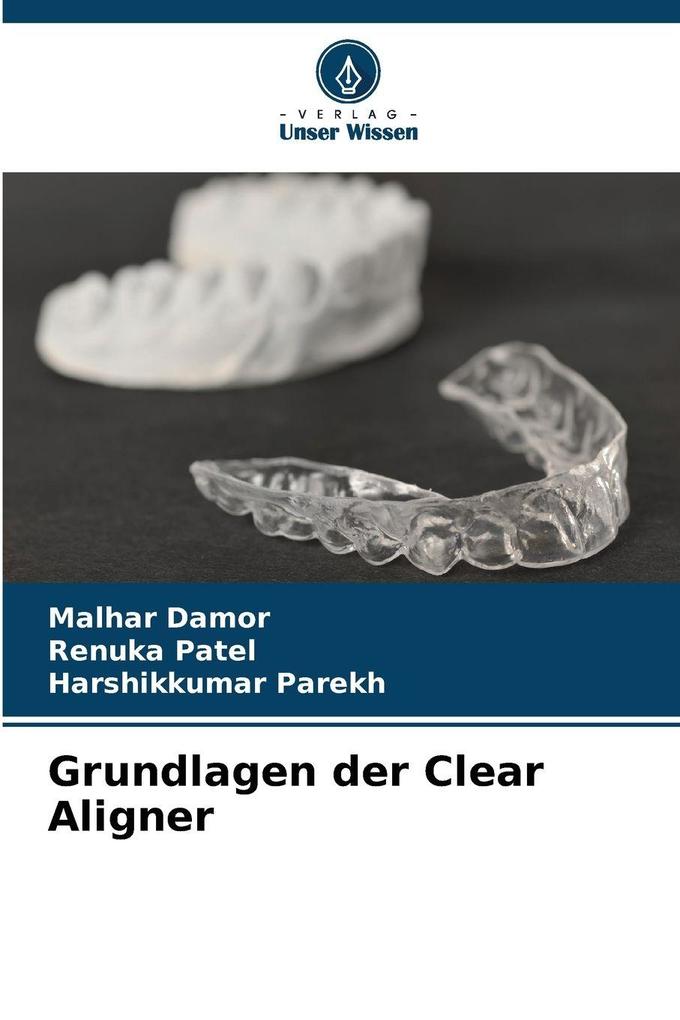 Grundlagen der Clear Aligner