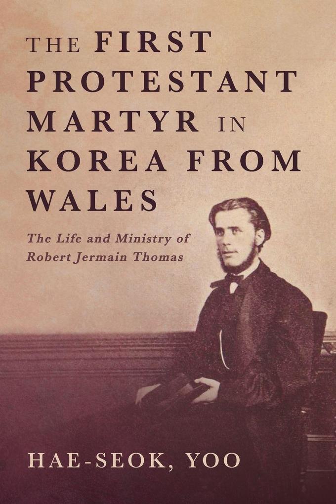 The First Protestant Martyr in Korea from Wales