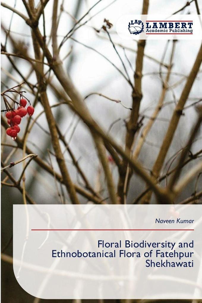 Floral Biodiversity and Ethnobotanical Flora of Fatehpur Shekhawati