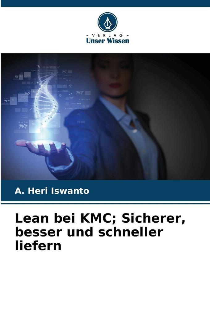 Lean bei KMC; Sicherer besser und schneller liefern