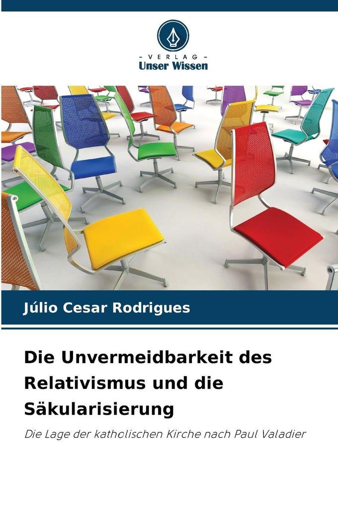 Die Unvermeidbarkeit des Relativismus und die Säkularisierung