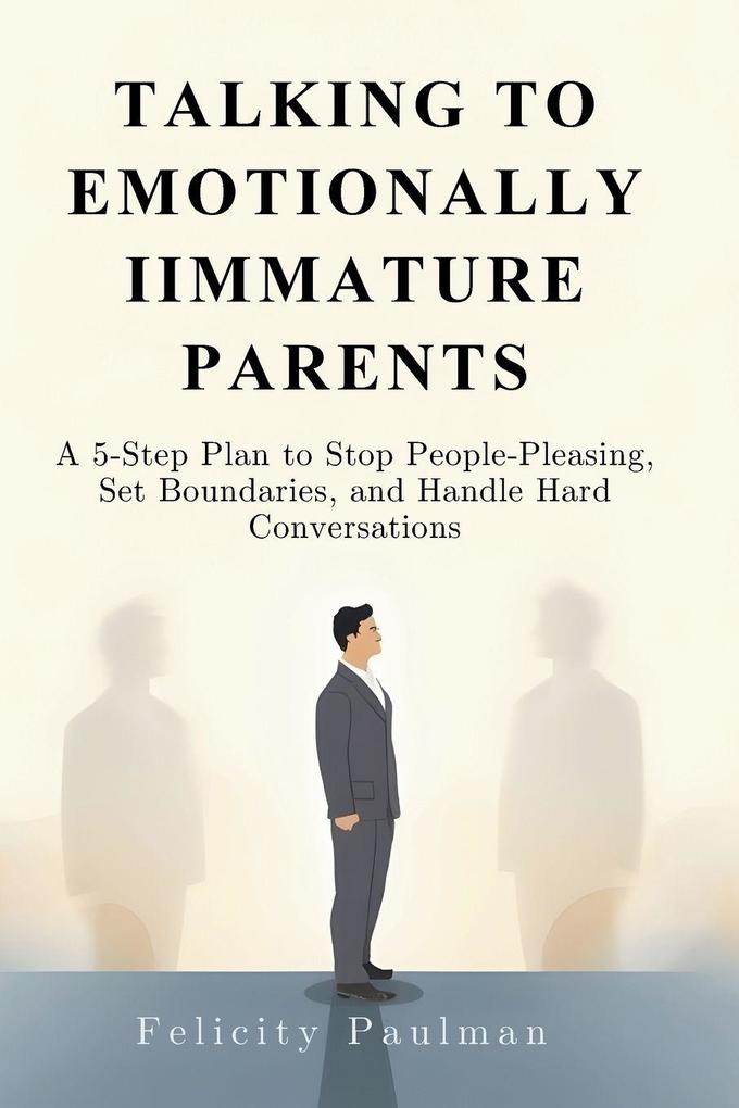 Talking to Emotionally Immature Parents