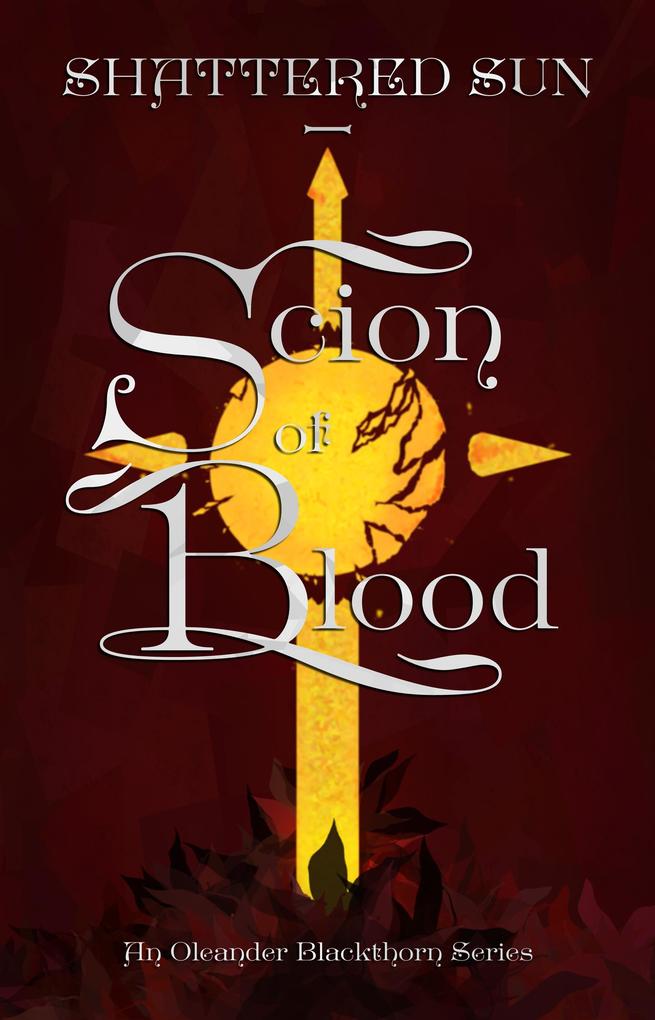 Scion of Blood (Shattered Sun #1)