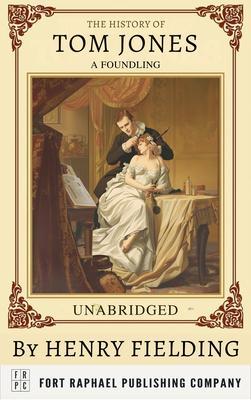 The History of Tom Jones A Foundling - Unabridged