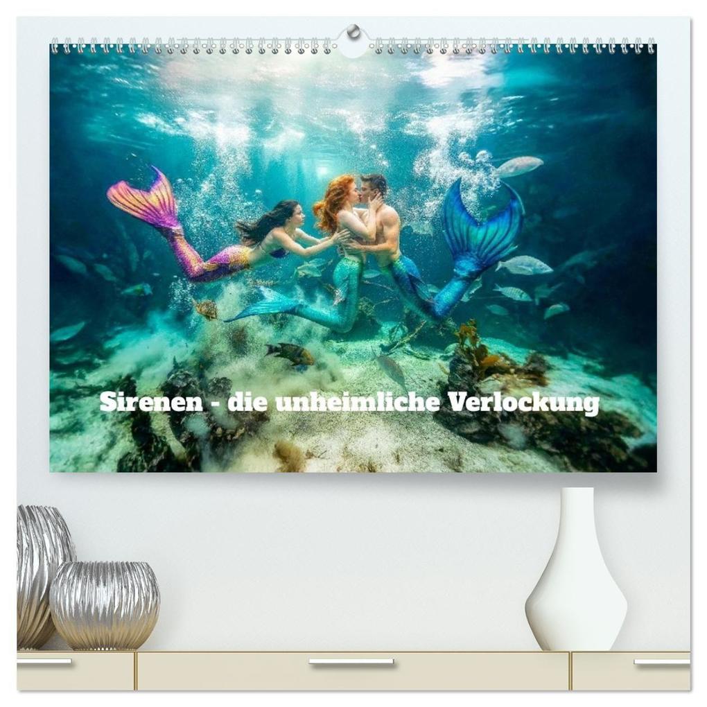 Sirenen - die unheimliche Verlockung (hochwertiger Premium Wandkalender 2027 DIN A2 quer) Kunstdruck in Hochglanz