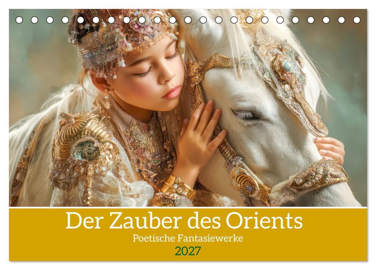 Der Zauber des Orients - Poetische Fantasiewerke (Tischkalender 2027 DIN A5 quer) CALVENDO Monatskalender