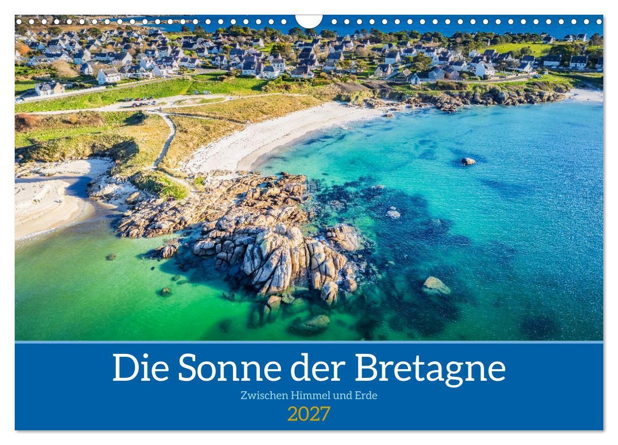 Die Sonne der Bretagne - Zwischen Himmel und Erde (Wandkalender 2027 DIN A3 quer) CALVENDO Monatskalender