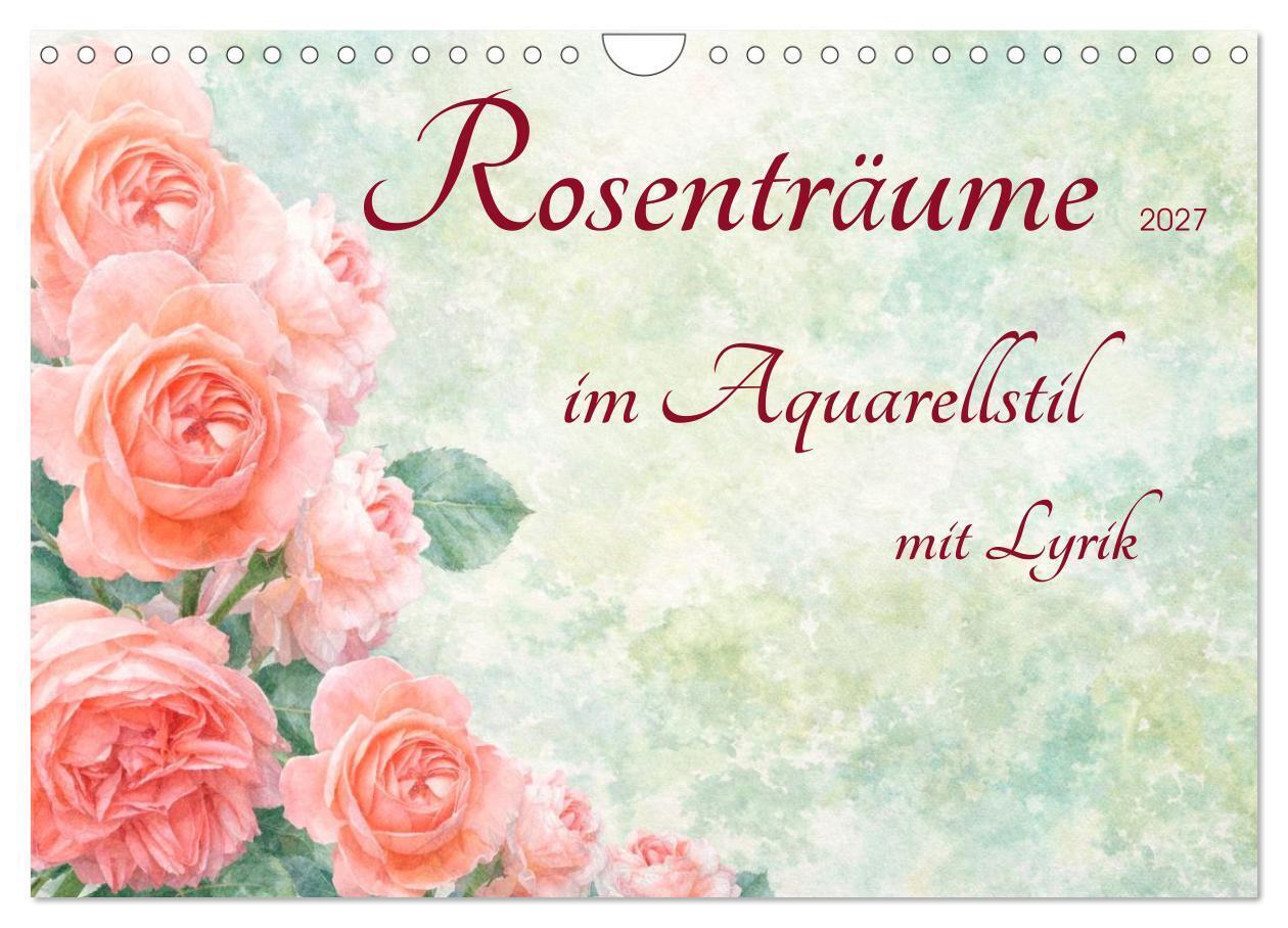 Rosenträume im Aquarellstil (Wandkalender 2027 DIN A4 quer) CALVENDO Monatskalender