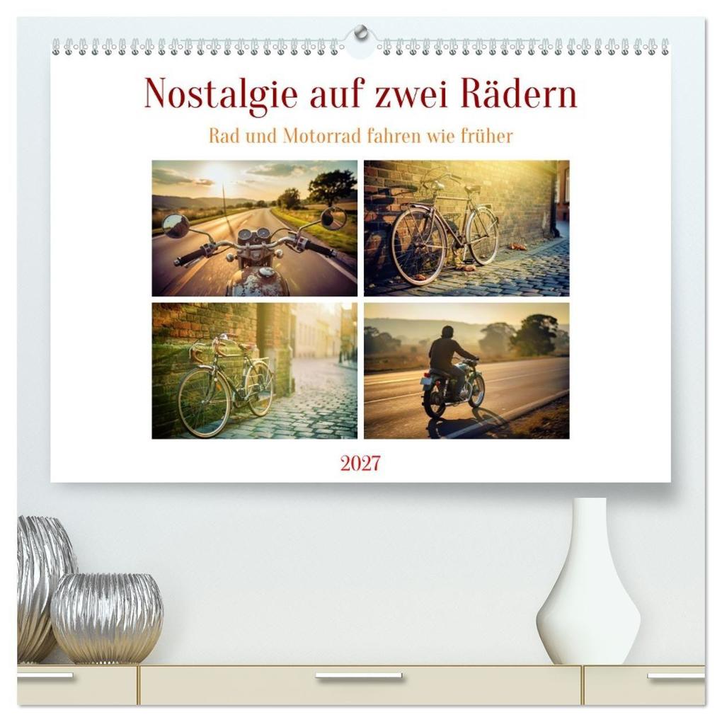 Nostalgie auf zwei Rädern (hochwertiger Premium Wandkalender 2027 DIN A2 quer) Kunstdruck in Hochglanz