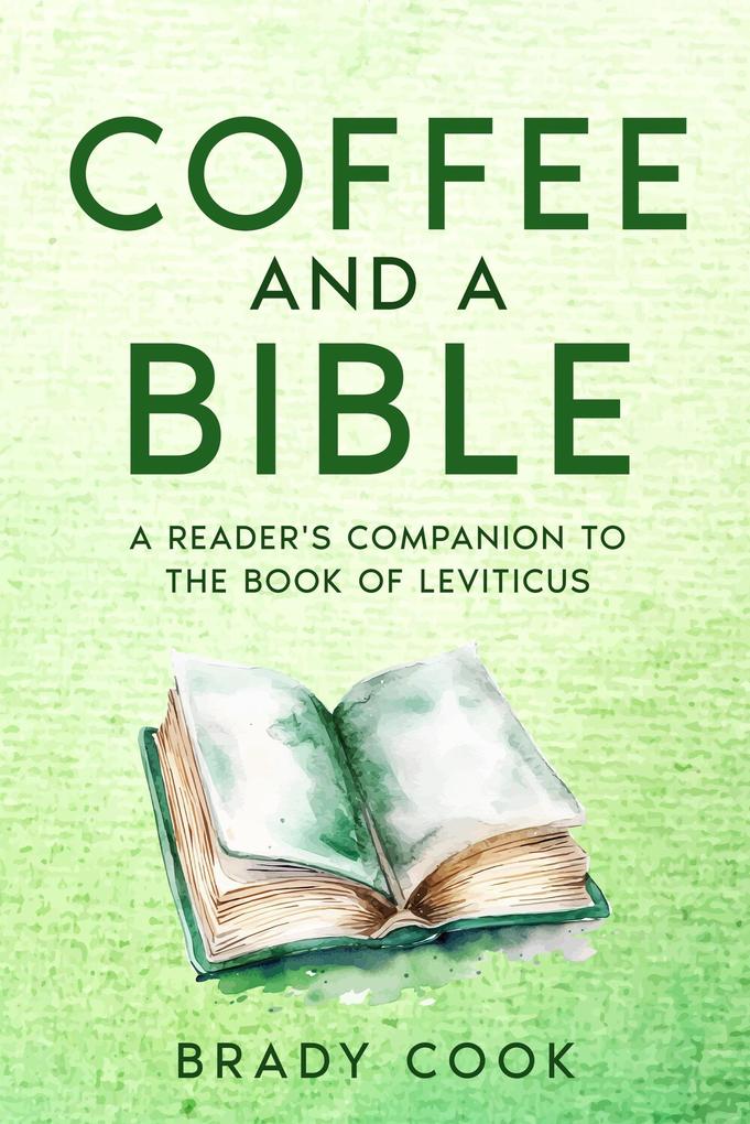 Coffee and a Bible: A Reader's Companion to the Book of Leviticus (Blogging the Bible #3)