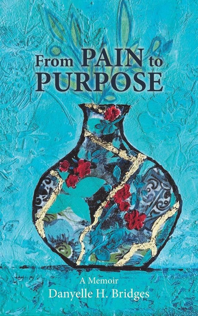 From Pain to Purpose