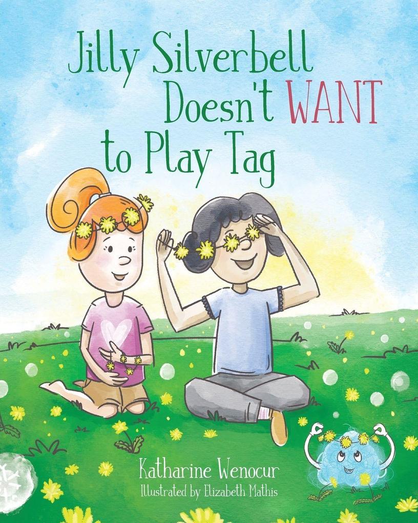 Jilly Silverbell Doesn't Want to Play Tag
