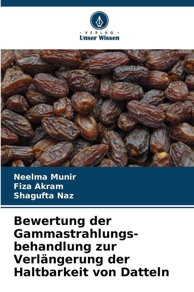 Bewertung der Gammastrahlungs-behandlung zur Verlängerung der Haltbarkeit von Datteln