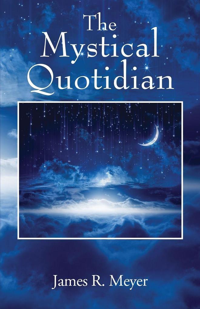 The Mystical Quotidian