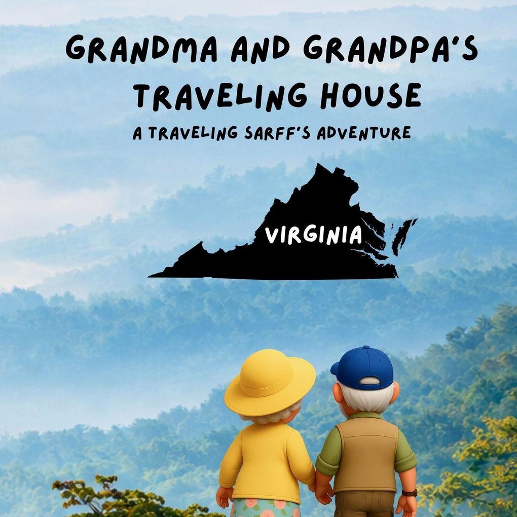 Grandma and Grandpa's Traveling House in Virginia