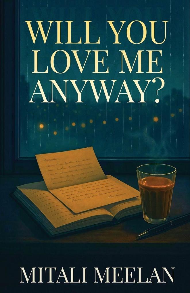 Will You Love Me Anyway?