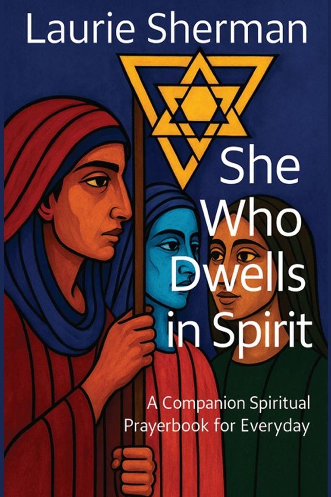 She Who Dwells in Spirit