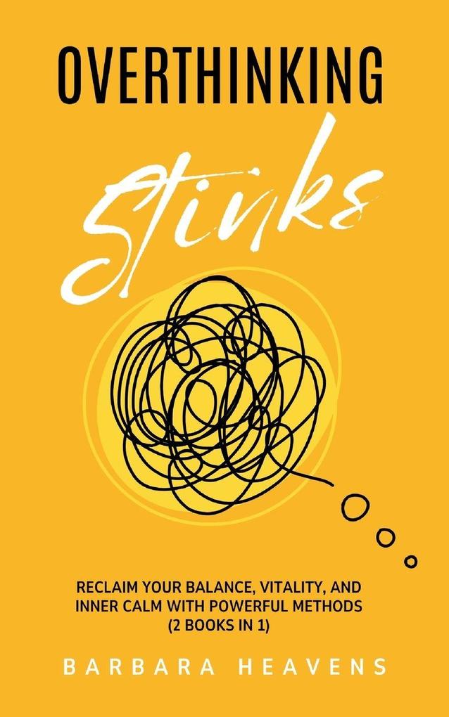 Overthinking Stinks