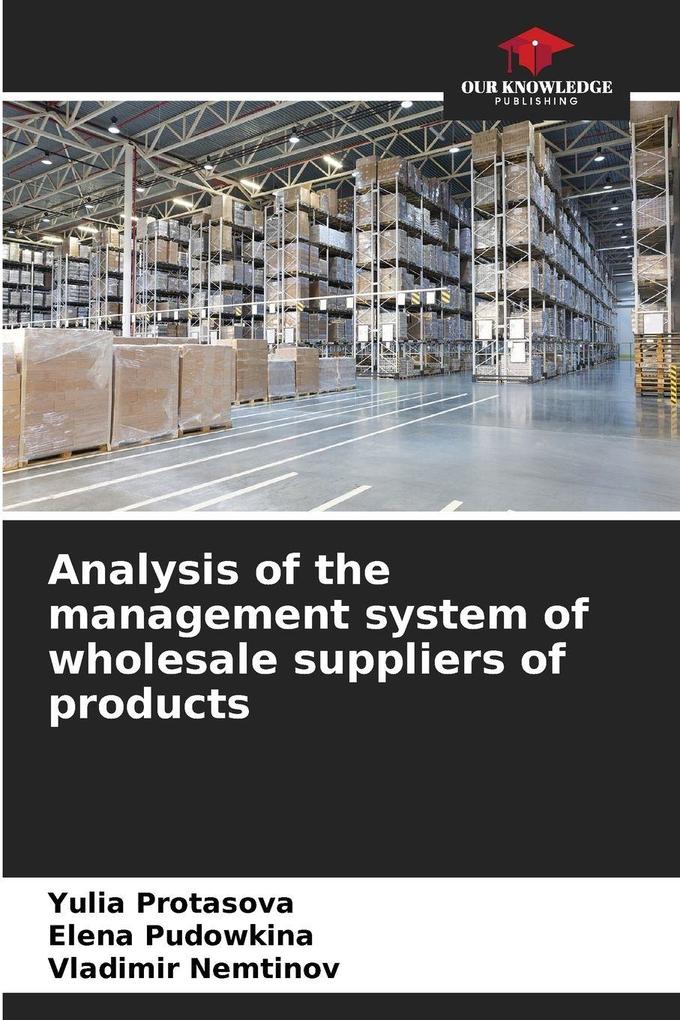 Analysis of the management system of wholesale suppliers of products