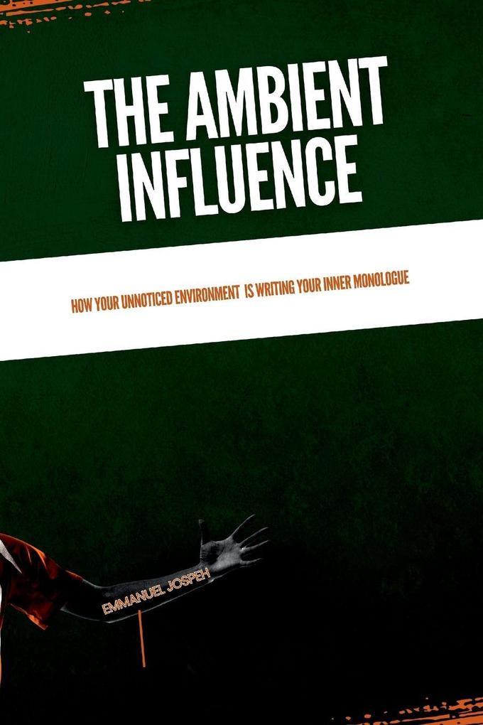 The Ambient Influence How Your Unnoticed Environment Is Writing Your Inner Monologue