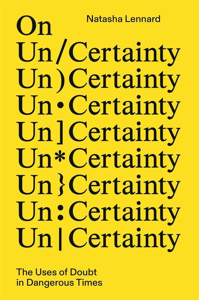 On Un/Certainty