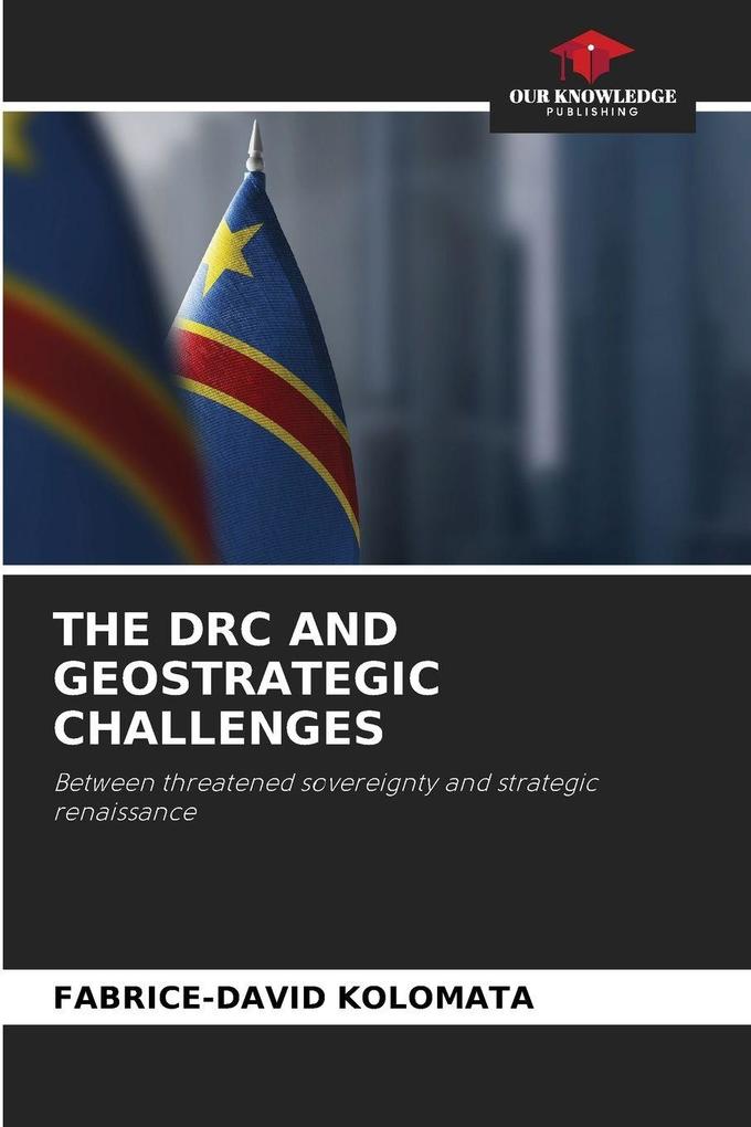 THE DRC AND GEOSTRATEGIC CHALLENGES