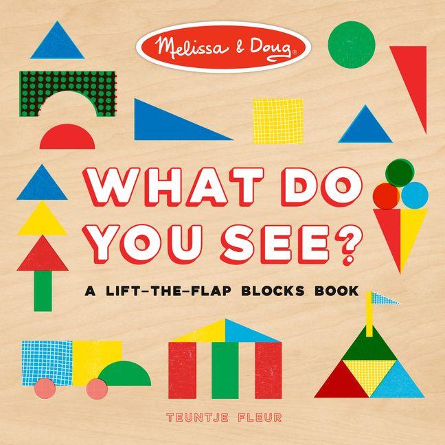 Melissa & Doug: What Do You See?: A Lift-The-Flap Blocks Book