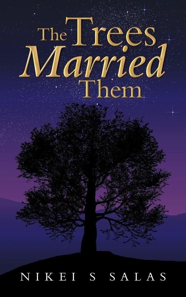 The Trees Married Them