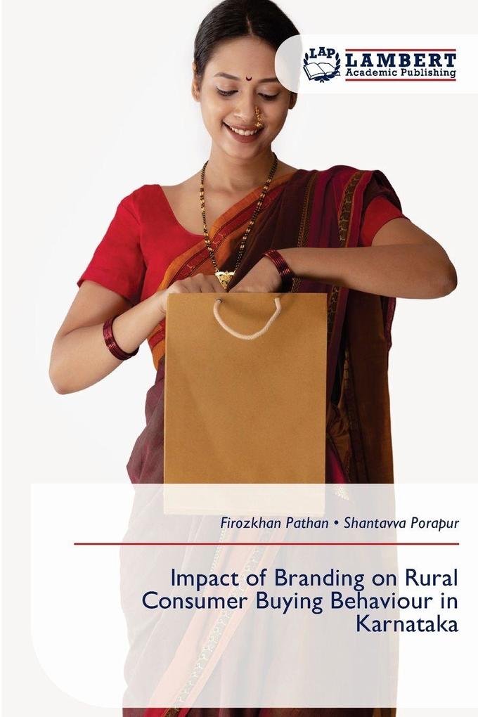 Impact of Branding on Rural Consumer Buying Behaviour in Karnataka