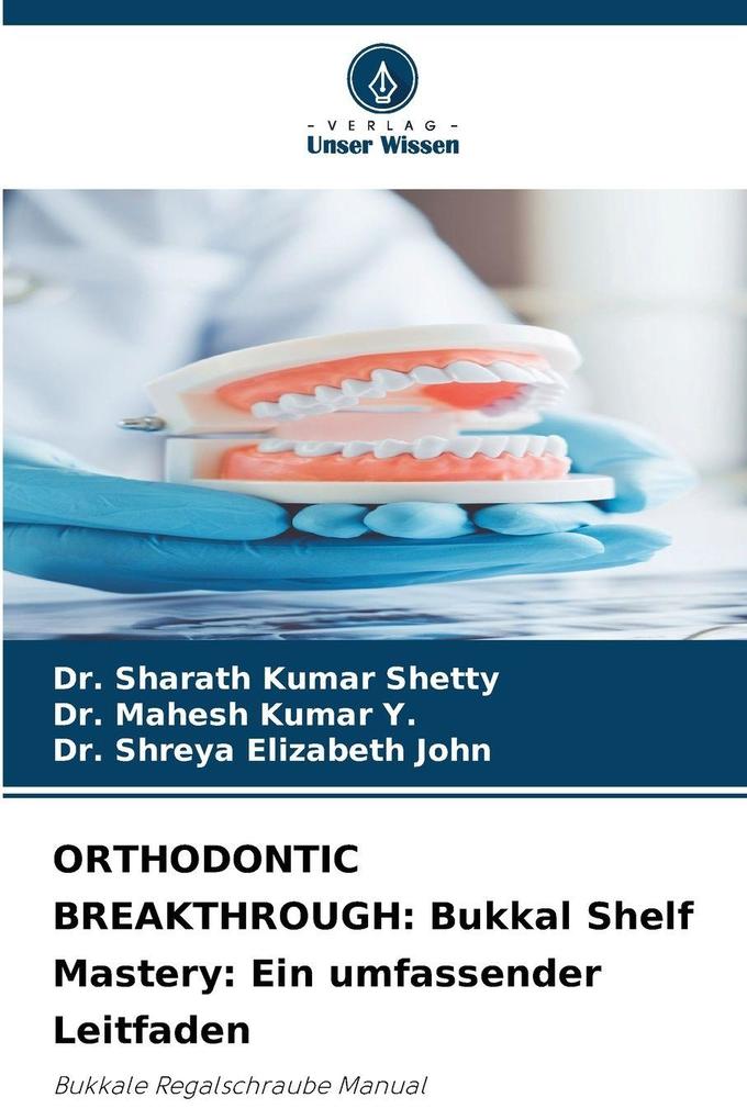 ORTHODONTIC BREAKTHROUGH: Bukkal Shelf Mastery: Ein umfassender Leitfaden
