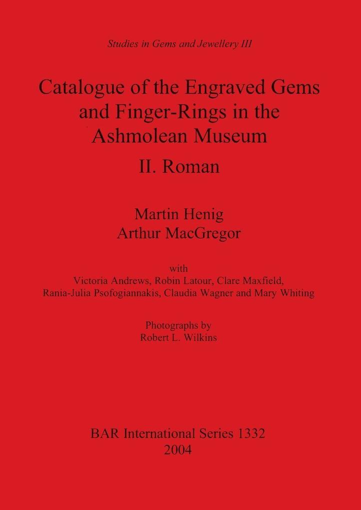 Catalogue of the Engraved Gems and Finger-Rings in the Ashmolean Museum. II. Roman