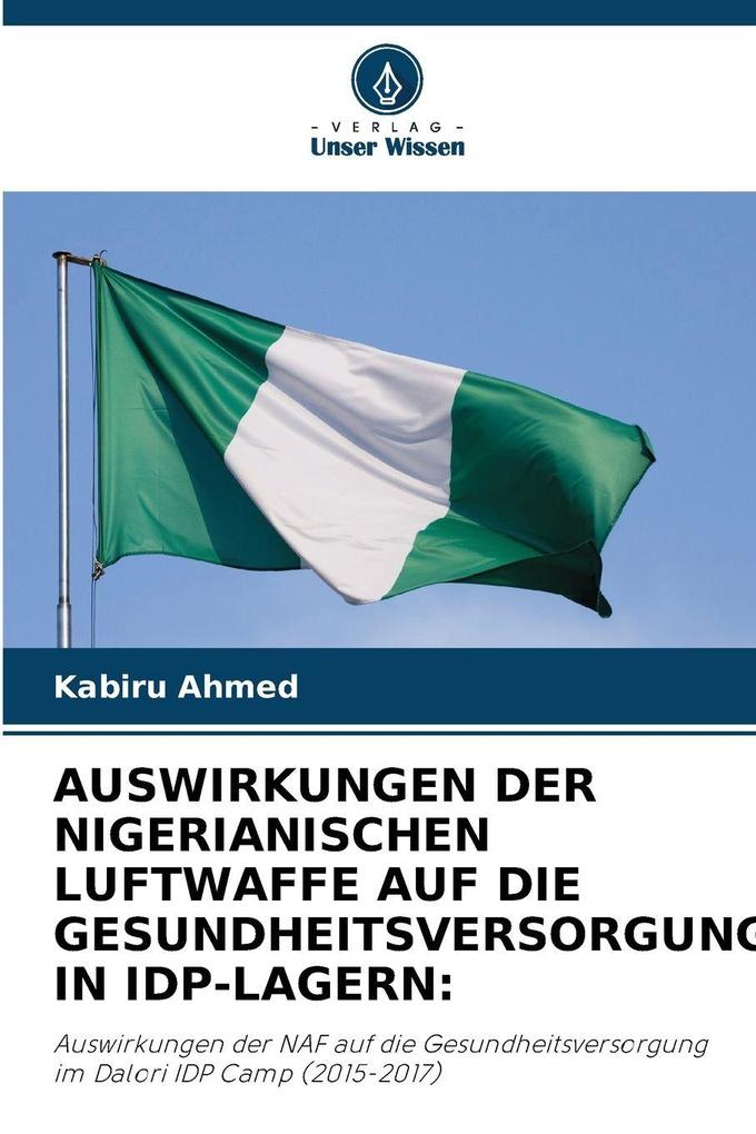 AUSWIRKUNGEN DER NIGERIANISCHEN LUFTWAFFE AUF DIE GESUNDHEITSVERSORGUNG IN IDP-LAGERN:
