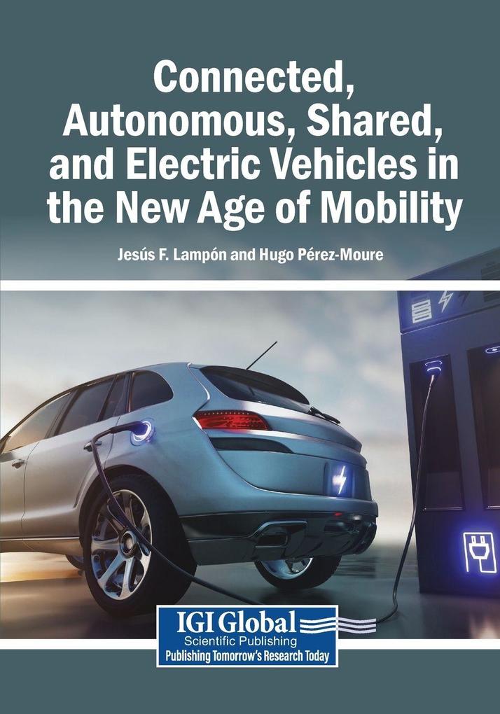 Connected Autonomous Shared and Electric Vehicles in the New Age of Mobility