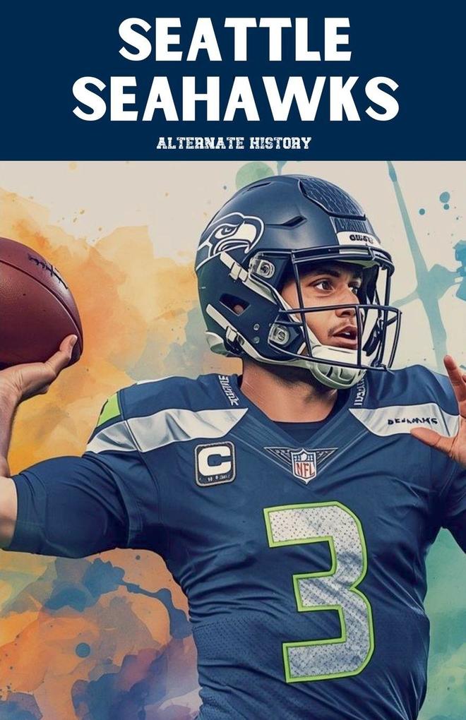 Seattle Seahawks Alternate History