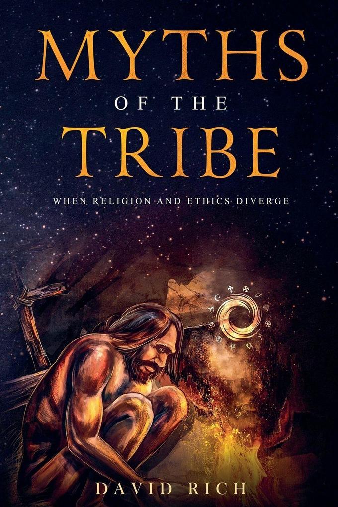 Myths of the Tribe When Religion and Ethics Diverge