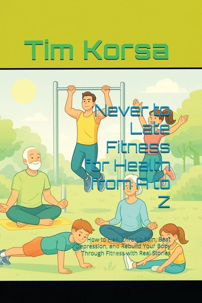 Never to Late Fitness for Health from A to Z