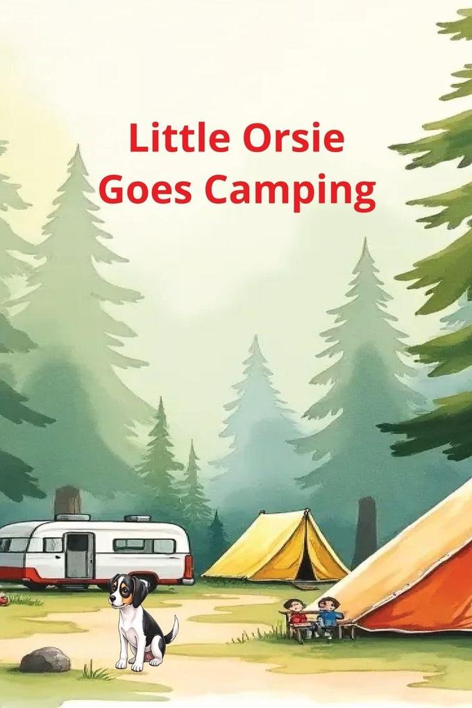Little Orsie Goes Camping