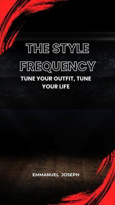 The Style Frequency Tune Your Outfit Tune Your Life