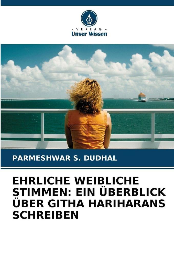 EHRLICHE WEIBLICHE STIMMEN: EIN ÜBERBLICK ÜBER GITHA HARIHARANS SCHREIBEN