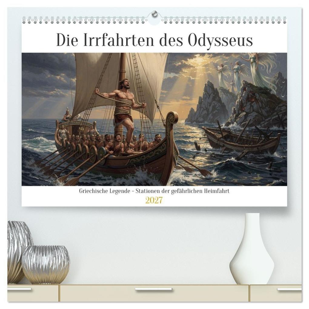 Die Irrfahrten des Odysseus (hochwertiger Premium Wandkalender 2027 DIN A2 quer) Kunstdruck in Hochglanz