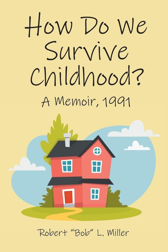 How Do We Survive Childhood?