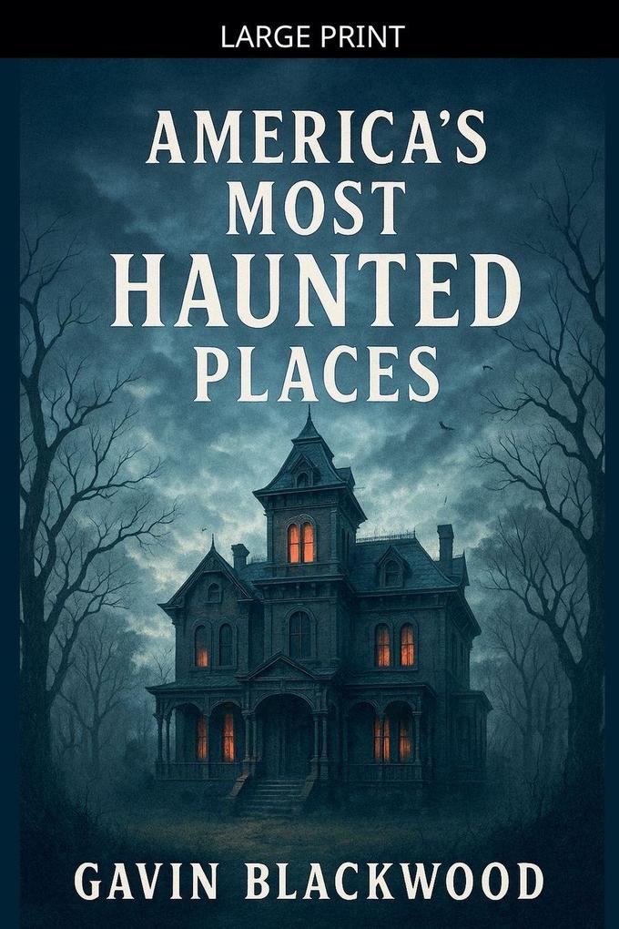 America's Most Haunted Places