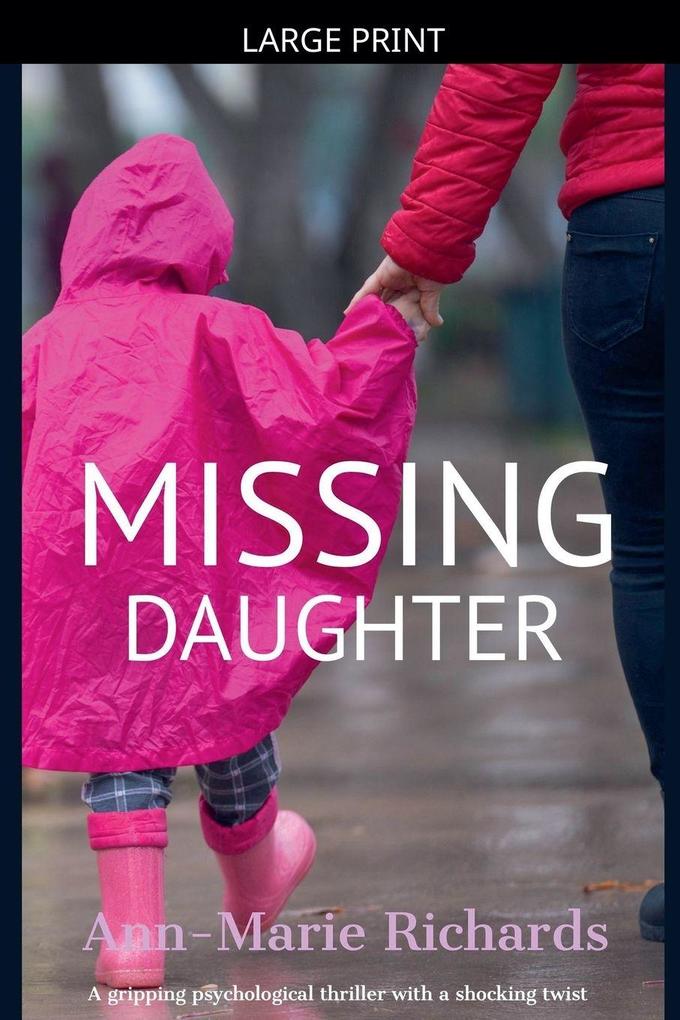 Missing Daughter (A gripping psychological thriller with a shocking twist)