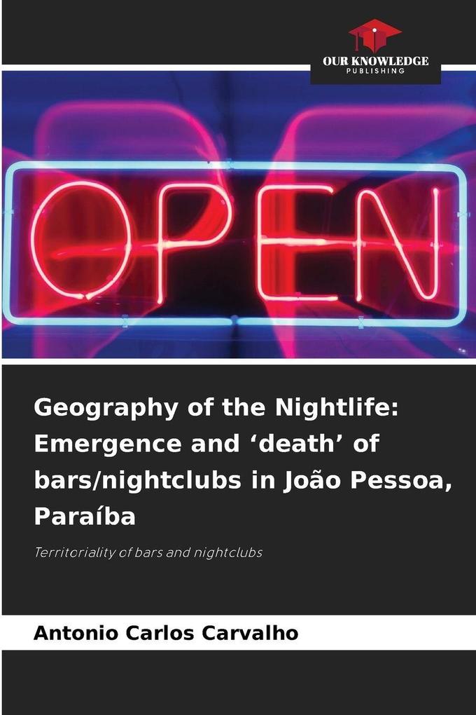 Geography of the Nightlife: Emergence and 'death' of bars/nightclubs in João Pessoa Paraíba