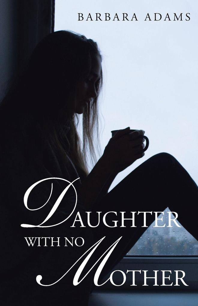 DAUGHTER WITH NO MOTHER