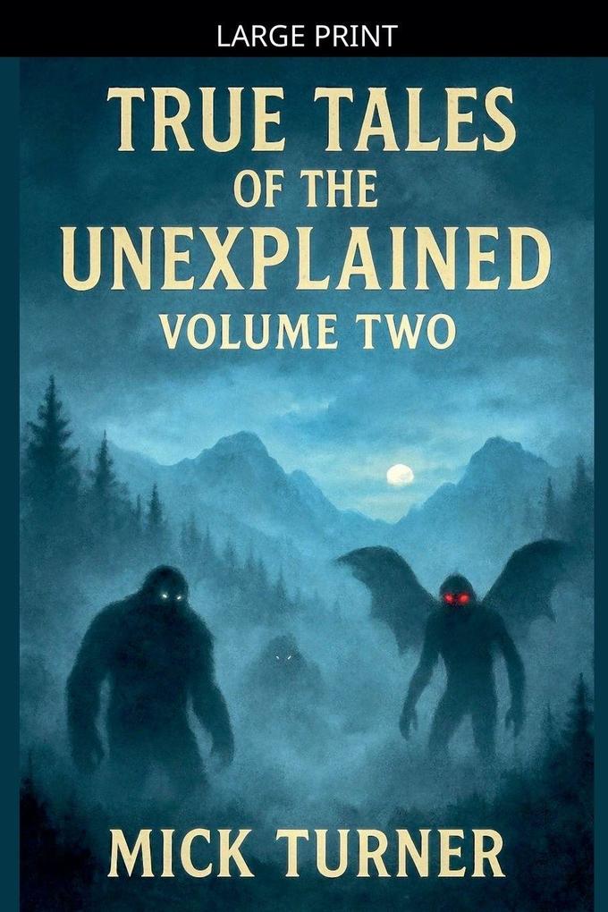 True Tales Of The Unexplained Volume Two