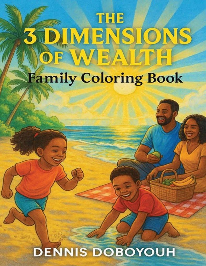 The 3 Dimensions of Wealth Family Coloring Book