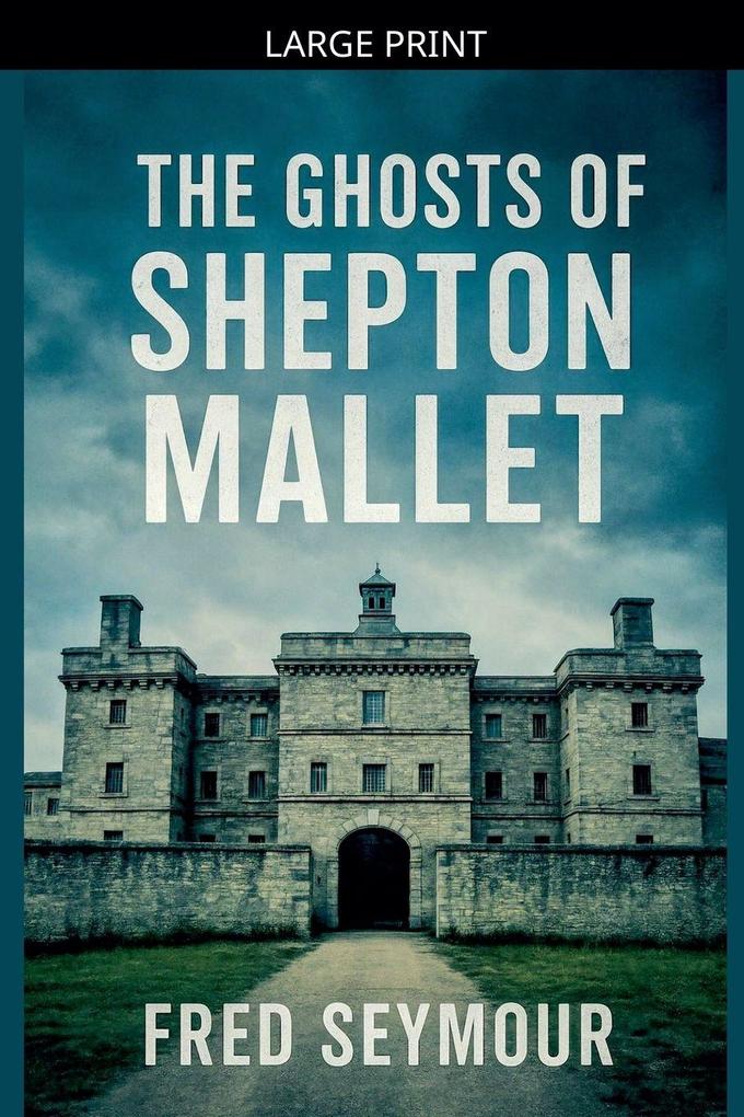 The Ghosts Of Shepton Mallet