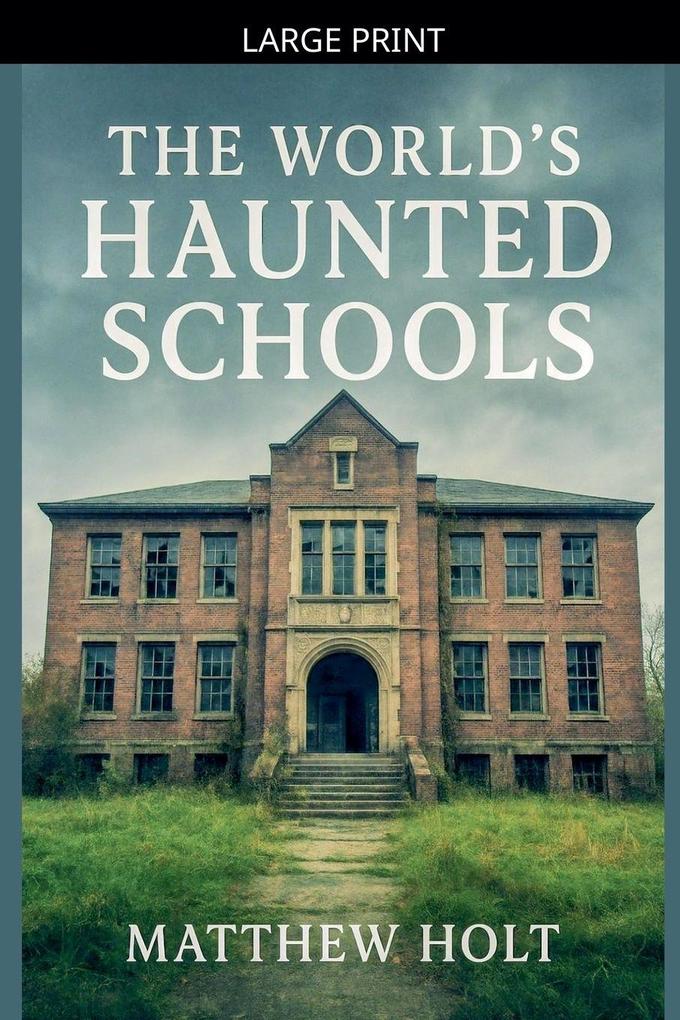 The World's Haunted Schools