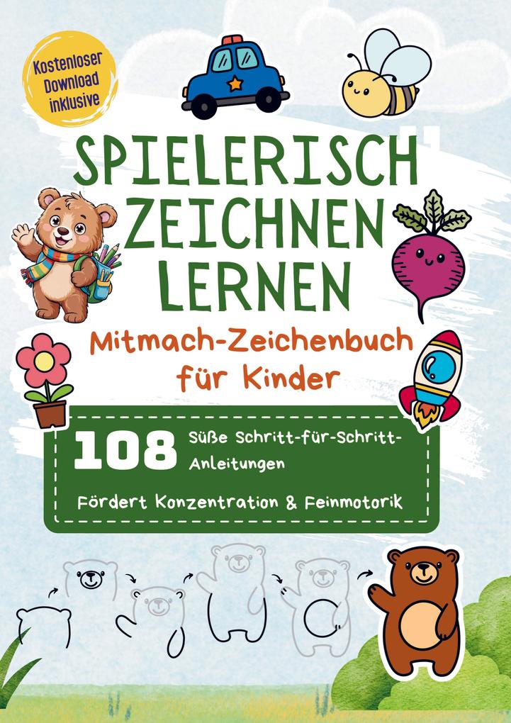 Spielerisch zeichnen lernen: Mitmach-Zeichenbuch für Kinder | 108 süße Schritt-für-Schritt-Anleitungen | Fördert Konzentration & Feinmotorik